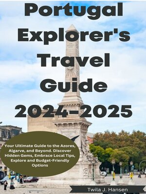 cover image of Portugal Explorer's Travel Guide 2024-2025